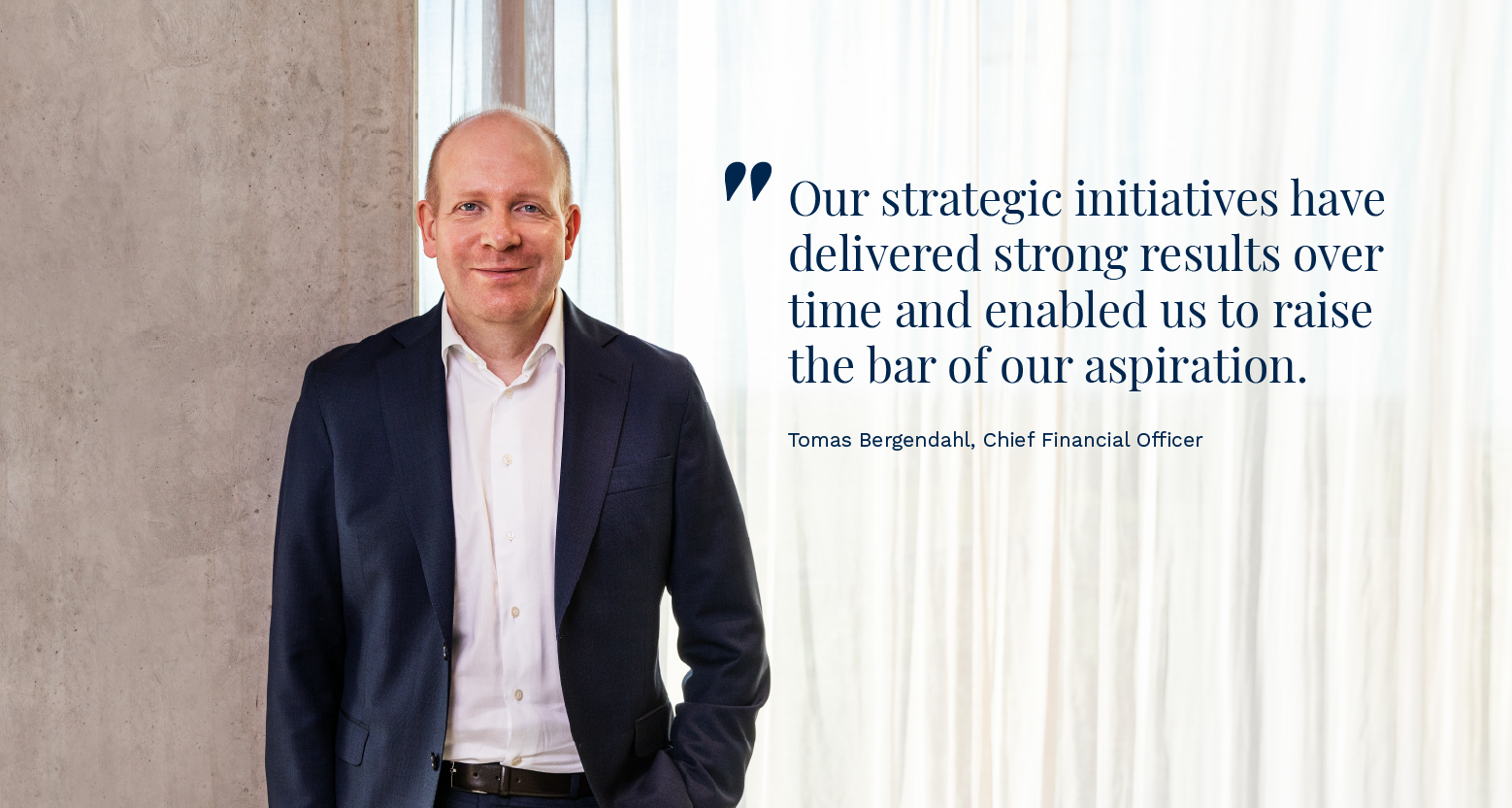 Portrait of AAK CFO, Tomas Bergendahl, with quote ”Our strategic initiatives have delivered strong results over time and enabled us to raise the bar of our aspiration.”